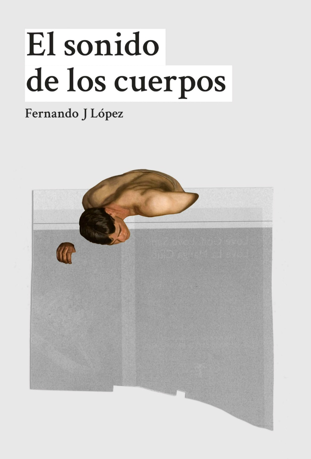 Fernando J. López: El sonido de los cuerpos