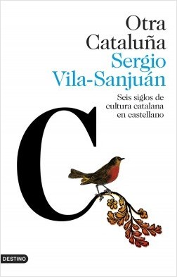 Sergio Vila-Sanjuán presenta Otra Cataluña. Seis siglos de cultura catalana en castellano