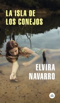 Elvira Navarro: "La isla de los conejos"