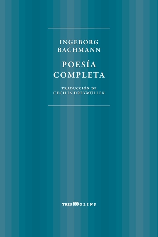 Ingeborg Bachmann: Poesía completa