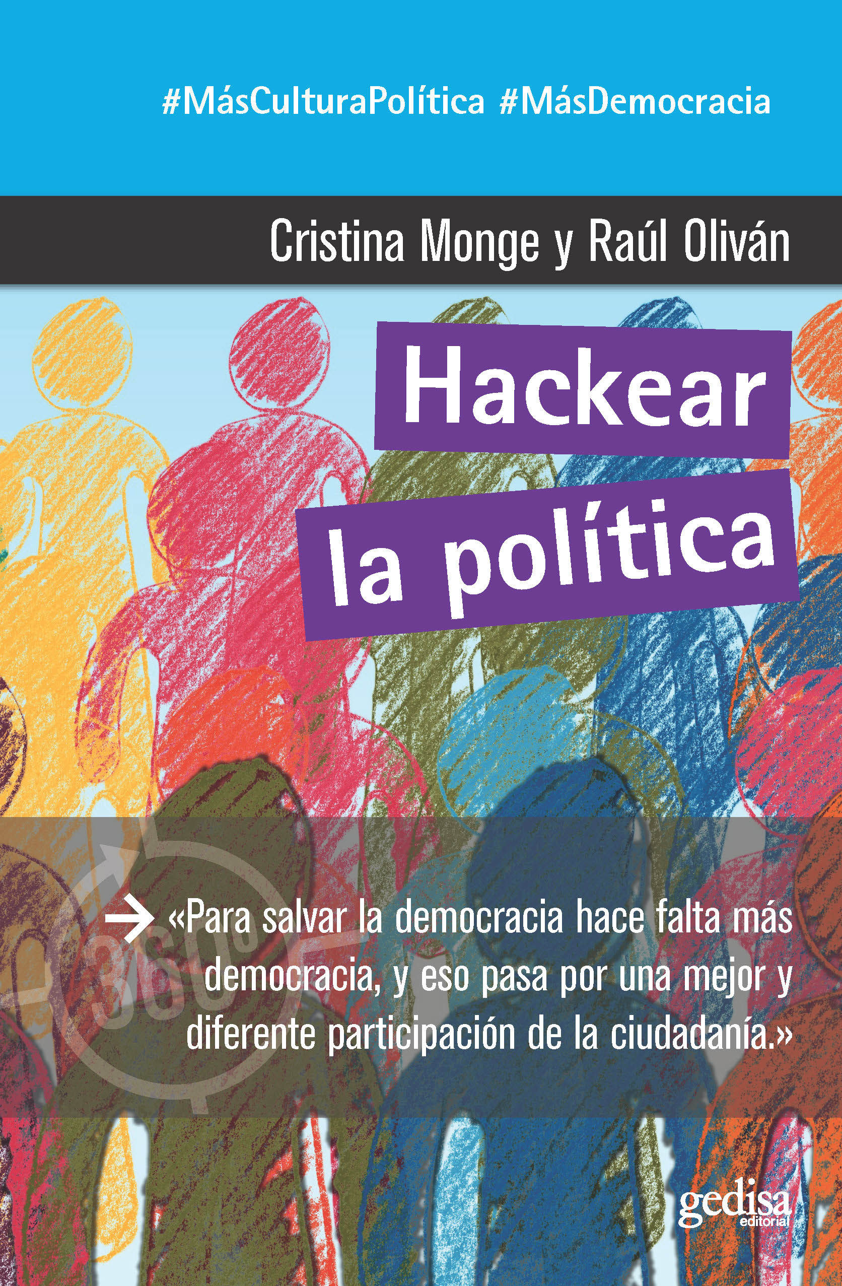 Cristina Monge y Raúl Oliván: Hackear la política