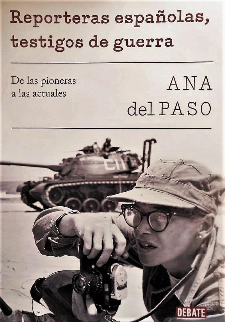 Ana del Paso: Reporteras españolas, testigos de guerra