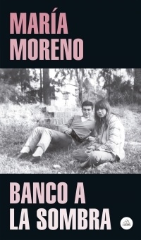 María Moreno: Banco a la sombra y Panfleto