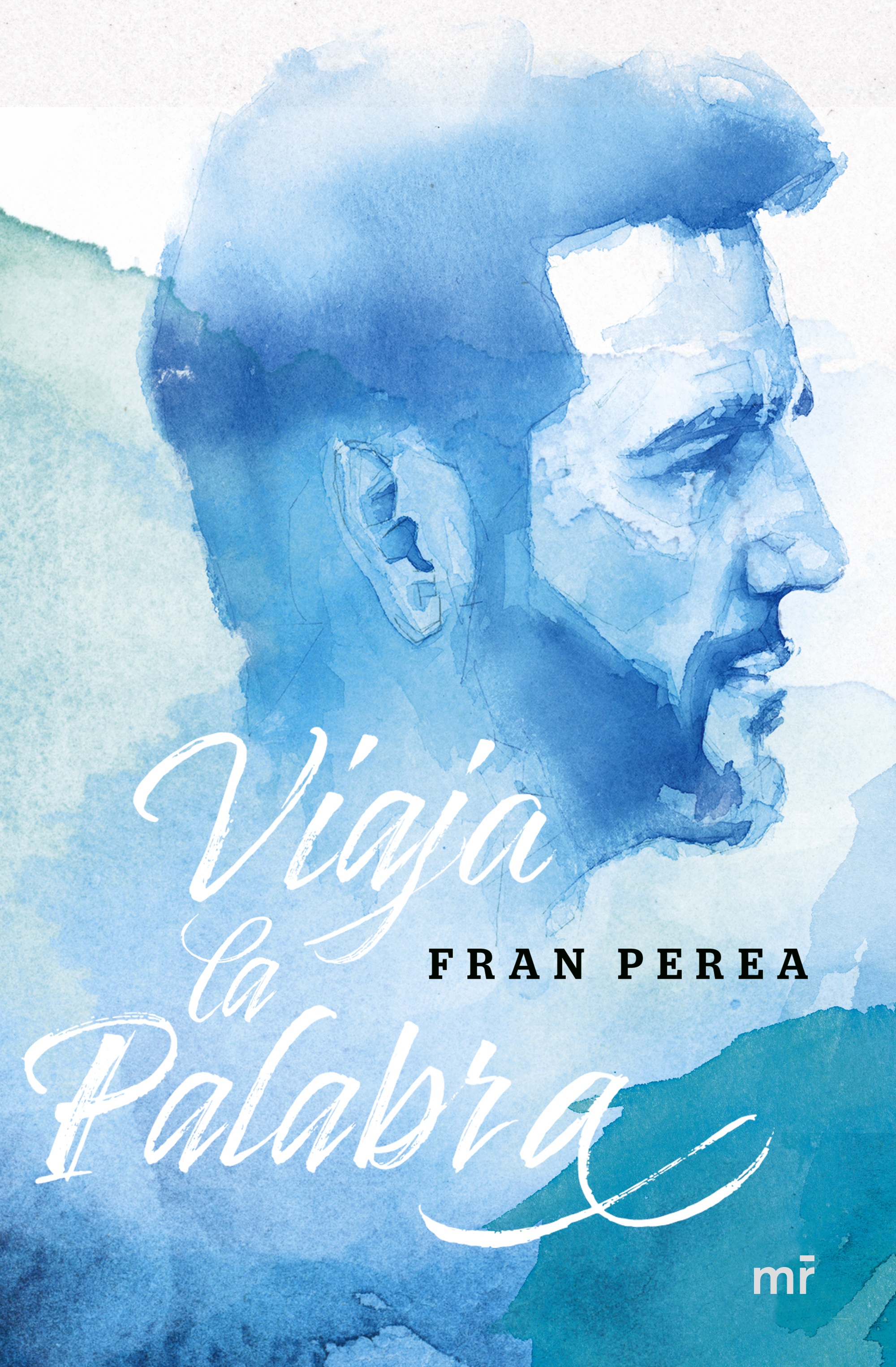 Fran Perea: Viaja la palabra
