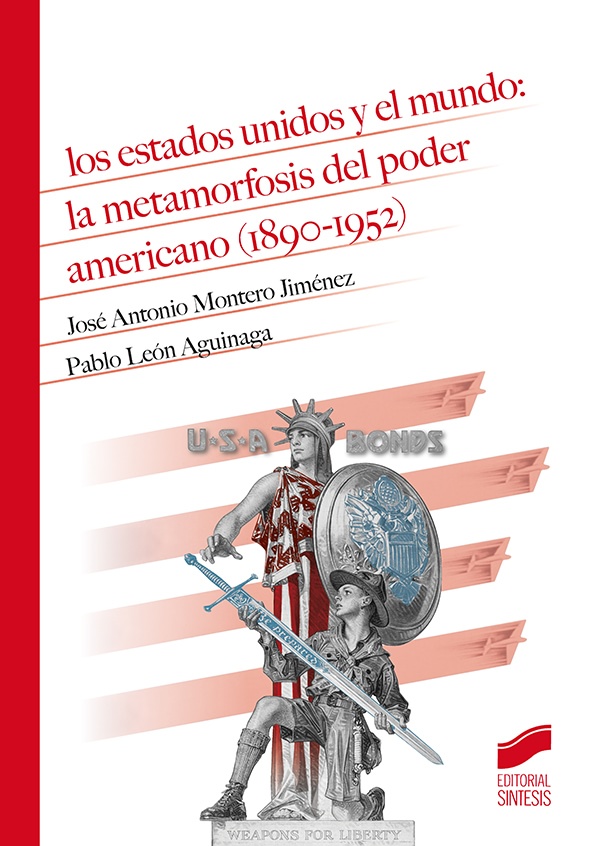 Pablo León Aguinaga y José Antonio Montero Jiménez: Los Estados Unidos y el mundo: la metamorfosis del poder americano (1890-1952)