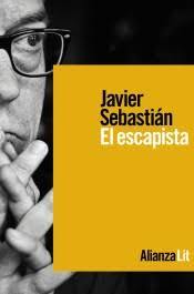 Javier Sebastían: El escapista