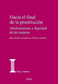 Rosa Mª Rodríguez Magda presenta "Hacia el final de la prostitución. Abolicionismo y dignidad de las mujeres,"