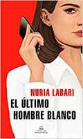 Nuria Labari presenta El último hombre blanco