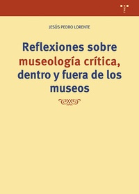 Jesús Pedro Lorente presenta "Reflexiones sobre museología crítica, dentro y fuera de los museos"