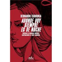 Bernardo Esquinca presenta "Adonde voy siempre es de noche"