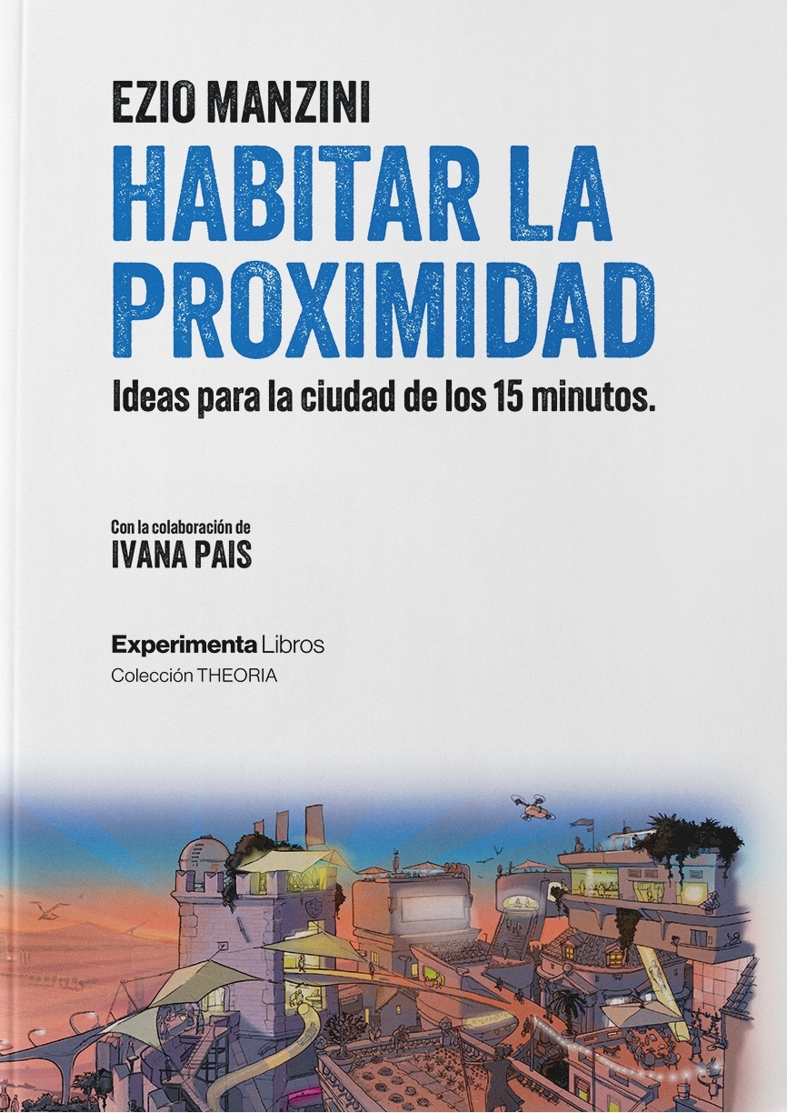 Ezio Manzini presenta "Habitar la proximidad. Ideas para la ciudad de los 15 minutos"