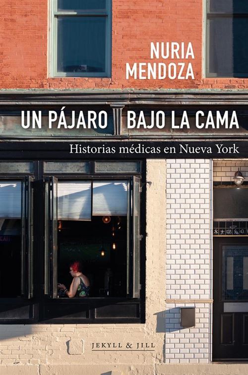 Nuria Mendoza presenta "Un pájaro bajo la cama. Historias médicas en Nueva York"
