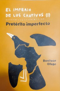 Boniface Ofogo presenta "El Imperio de los Cautivos (I). Pretérito imperfecto"