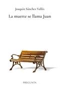 Joaquín Sánchez Vallés presenta "La muerte se llama Juan"
