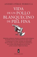 Andrés Pérez Perruca presenta "Vida de un pollo blanquecino de piel fina"