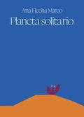 Ana Flecha Marco presenta "Planeta solitario"