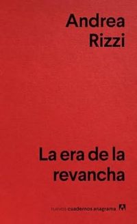 Andrea Rizzi presenta "La era de la revancha"