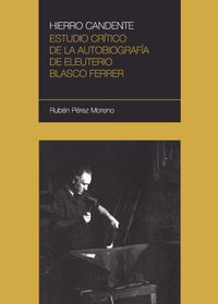Rubén Pérez Moreno presenta "Hierro candente. Estudio crítico de la autobiografía de Eleuterio Blasco Ferrer"