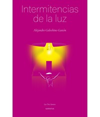 Alejandro Galochino Gastón presenta "Intermitencias de la luz"