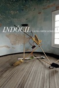 Laura Ortiz presenta "Indócil"