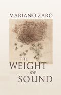 Mariano Zaro presenta The weight of sound
