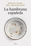 Miguel Ángel del Arco Blanco presenta La hambruna española