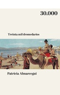 Patricia Almarcegui presenta Treinta mil dromedarios