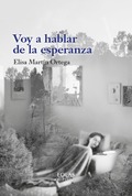 Elisa Martín Ortega presenta Voy a hablar de la esperanza