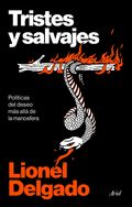 Lionel Delgado presenta Tristes y salvajes