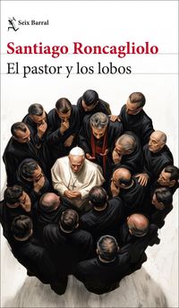 portada_el-pastor-y-los-lobos_santiago-roncagliolo_202605220950.jpg